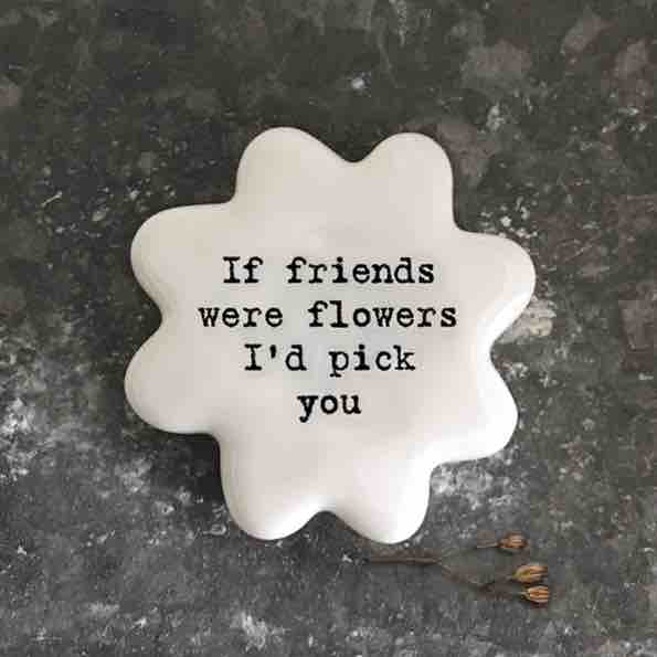 East of India 'Friends Were Flowers' Porcelain Flower Token