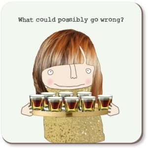 Rosie Made a Thing Go Wrong Coaster